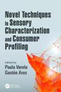 Novel Techniques in Sensory Characterization and Consumer Profiling edito da Taylor & Francis Ltd