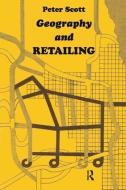 Geography and Retailing di Peter Scott edito da Routledge