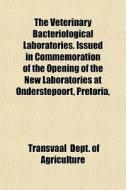 The Veterinary Bacteriological Laborator di Transva Agriculture edito da General Books
