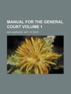 Manual For The General Court No. 3 di New Hampshire Dept of State edito da Rarebooksclub.com