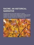 Racine, An Historical Narrative di Eugene Walter Leach edito da Rarebooksclub.com