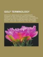 Golf Terminology: Match Play, Men's Majo di Books Llc edito da Books LLC, Wiki Series