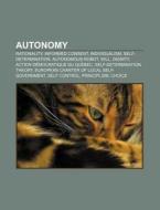 Autonomy: Rationality, Informed Consent, di Books Llc edito da Books LLC, Wiki Series