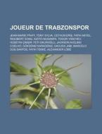 Joueur De Trabzonspor: Tony Sylva, Kizit di Livres Groupe edito da Books LLC, Wiki Series