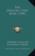 The Chaucer Story Book (1908) di Geoffrey Chaucer edito da Kessinger Publishing