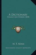 A Dictionary: English and Hindui (1838) di M. T. Adam edito da Kessinger Publishing