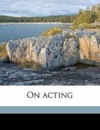 On Acting di Brander Matthews edito da Nabu Press