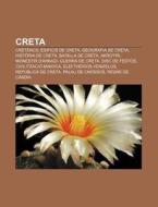 Creta: Cretencs, Edificis De Creta, Geog di Font Wikipedia edito da Books LLC, Wiki Series