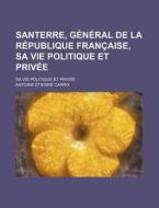 Santerre, G N Ral De La R Publique Fran di Antoine Tienne Carro edito da General Books