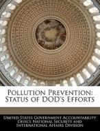 Pollution Prevention: Status Of Dod\'s Efforts edito da Bibliogov