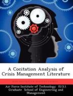 A Cocitation Analysis of Crisis Management Literature di Elizabeth A. Yesu edito da LIGHTNING SOURCE INC