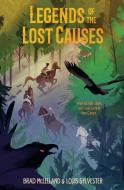 Legends of the Lost Causes di Brad McLelland, Louis Sylvester edito da SQUARE FISH