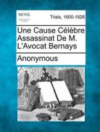 Une Cause C L Bre Assassinat De M. L'avo di Anonymous edito da Gale Ecco, Making of Modern Law