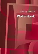 Wolf's Hook di Rodney Marshall edito da Lulu.com