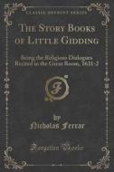 The Story Books Of Little Gidding di Nicholas Ferrar edito da Forgotten Books