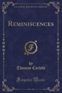 Reminiscences (classic Reprint) di Thomas Carlyle edito da Forgotten Books