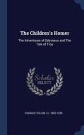The Children's Homer: The Adventures of Odysseus and the Tale of Troy di Padraic Colum, Ill edito da CHIZINE PUBN