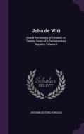John De Witt di Antonin Lefevre Pontalis edito da Palala Press