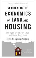 Rethinking the Economics of Land and Housing di Josh Ryan-Collins, Toby Lloyd, Laurie Macfarlane edito da Bloomsbury Academic