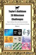 Taylor's Bulldane 20 Milestone Challenges Taylor's Bulldane Memorable Moments.Includes Milestones for Memories, Gifts, S di Today Doggy edito da LIGHTNING SOURCE INC
