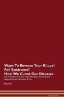 Want To Reverse Your Klippel Feil Syndrome? How We Cured Our Diseases. The 30 Day Journal for Raw Vegan Plant-Based Deto di Health Central edito da Raw Power