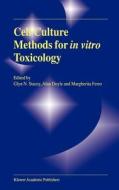 Cell Culture Methods for In Vitro Toxicology di Glyn N. Stacey, Alan Doyle, Margherita Ferro edito da Springer Netherlands