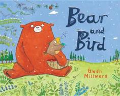 Bear And Bird di Gwen Millward edito da Egmont Uk Ltd