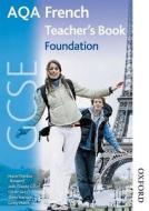 Aqa Gcse French Foundation Teacher Book di Oliver Gray, Steve Harrison, M. T. Bougard, Jean-Claude Gilles, Ginny March edito da Oxford University Press