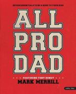 All Pro Dad: Seven Essentials to Be a Hero to Your Kids (DVD Leader Kit) di Mark Merrill edito da Lifeway Church Resources