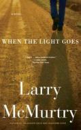 When the Light Goes di Larry McMurtry edito da SIMON & SCHUSTER