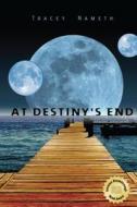 At Destiny's End di Tracey Nameth edito da Booksurge Publishing