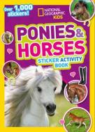 Ponies and Horses Sticker Activity Book di National Geographic Kids, Erica Green edito da National Geographic Kids