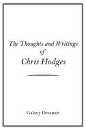 The Thoughts and Writings of Chris Hodges di Galaxy Dreamer edito da AuthorHouse