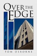 Over The Edge di Tom Osborne edito da Xlibris Corporation