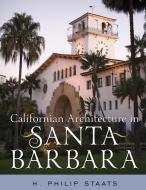 Californian Architecture in Santa Barbara di Staats edito da R&L