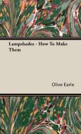 Lampshades - How To Make Them di Olive Earle edito da Fournier Press
