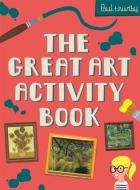 The Great Art Activity Book di Paul Thurlby edito da Hachette Children's Group