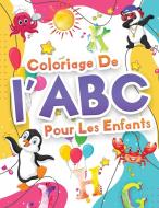 Coloriage De L'ABC Pour Les Enfants di Booksly A edito da Booksly A.