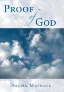 Proof of God di Donna Maskell edito da WestBow Press