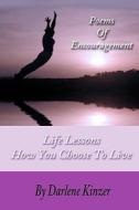 Life Lessons: How You Choose to Live di Darlene Kinzer edito da Createspace