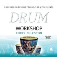 Drum Workshop: Introductory Guide to Percussion [With CDROM] di Chris Puleston edito da Blackstone Audiobooks