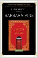 The Child's Child di Barbara Vine edito da SCRIBNER BOOKS CO