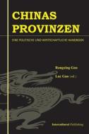 Chinas Provinzen: Eine Politische Und Wirtschaftliche Handbook di Rongxing Guo edito da Createspace