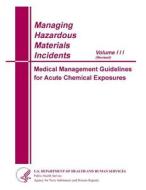 Medical Management Guidelines for Acute Chemical Exposures di Agency for Toxic Substances and Disease edito da Createspace