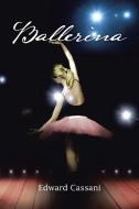 Ballerina di Edward Cassani edito da Xlibris