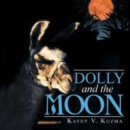 DOLLY AND THE MOON di Kathy V. Kuzma edito da AuthorHouse