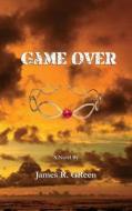 Game Over di MR James R. Green edito da Createspace