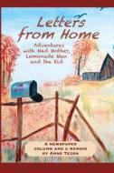 Letters from Home: Adventures with Mad Mother, Lemonade Man and the Kid di Anne L. Tezon edito da Createspace