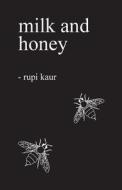 Milk and Honey di Rupi Kaur edito da Createspace