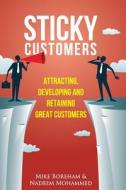 Sticky Customers: Attracting, Developing, and Retaining Great Customers di MR Mike Boreham edito da Createspace